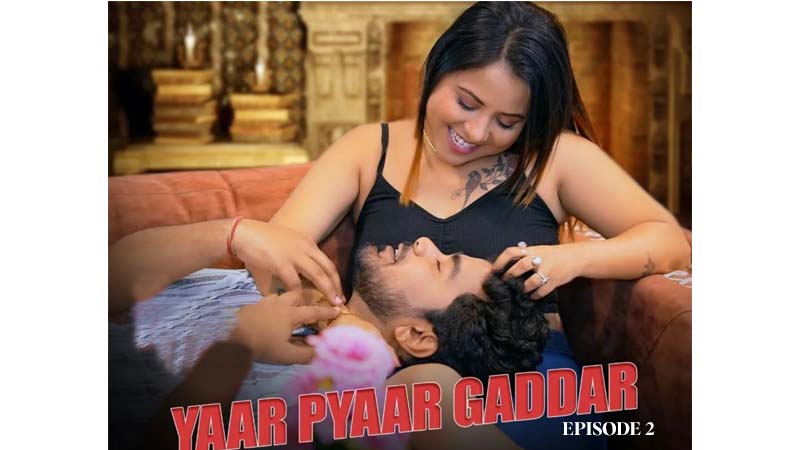 Yaar Pyaar Gaddar | Season 01 | Episode 02